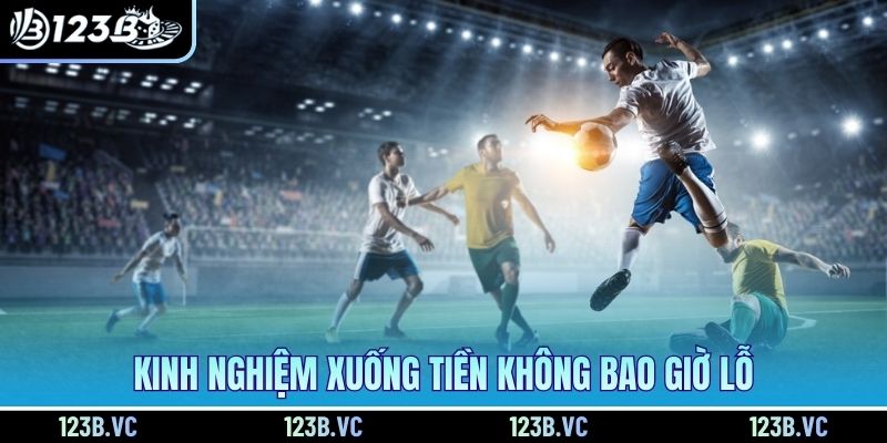 Kinh nghiệm xuống tiền không bao giờ lỗ