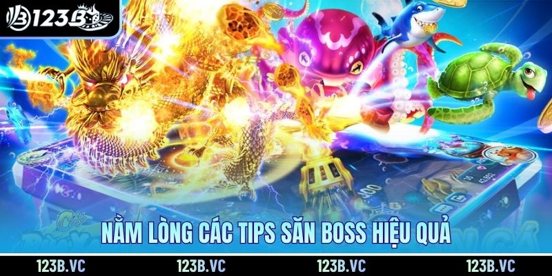 Nằm lòng các tips săn boss hiệu quả